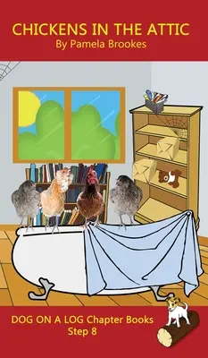 Las gallinas en el ático: Los libros de fonemas con sonidos ayudan a los lectores en desarrollo, incluyendo a los estudiantes con dislexia, a aprender a leer (Paso 8 en un Sist. - Chickens in the Attic Chapter Book: Sound-Out Phonics Books Help Developing Readers, including Students with Dyslexia, Learn to Read (Step 8 in a Syst