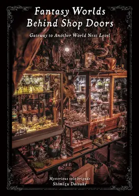 Mundos de fantasía tras las puertas de las tiendas: Gateway to Another World Next Level - Fantasy Worlds Behind Shop Doors: Gateway to Another World Next Level