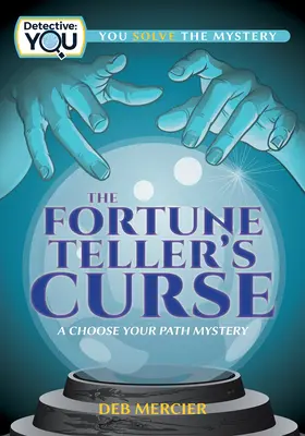 La Maldición de la Adivina: Un misterio de Elige tu camino - The Fortune Teller's Curse: A Choose Your Path Mystery