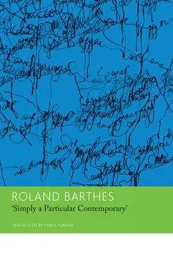 Simplemente un contemporáneo particular: Entrevistas, 1970-79: Entrevistas, 1970-79 - Simply a Particular Contemporary: Interviews, 1970-79: Interviews, 1970-79