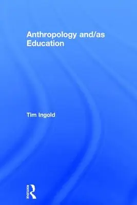 Antropología y educación - Anthropology and/as Education