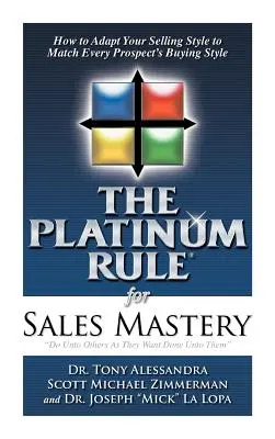 La regla de platino para dominar las ventas Libro de tapa dura - The Platinum Rule for Sales Mastery Hardback Book