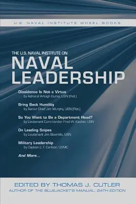 The U.S. Naval Institute on Naval Leadership (El Instituto Naval de EE.UU. sobre liderazgo naval) - The U.S. Naval Institute on Naval Leadership