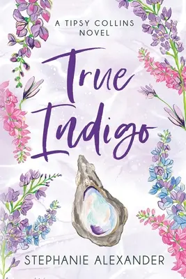 True Indigo: Una novela de Tipsy Collins - True Indigo: A Tipsy Collins Novel