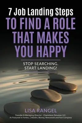 7 pasos para encontrar un trabajo que te haga feliz: Deja de buscar. ¡Empieza a conseguirlo! - 7 Job Landing Steps to Find a Role that Makes You Happy: Stop searching. Start Landing!