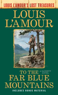 A las lejanas montañas azules (Los tesoros perdidos de Louis L'Amour): Una novela de Sackett - To the Far Blue Mountains(Louis L'Amour's Lost Treasures): A Sackett Novel