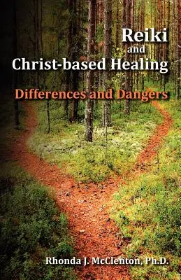 Reiki y sanación basada en Cristo: Diferencias y peligros - Reiki and Christ-Based Healing: Differences and Dangers