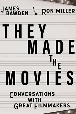 Ellos hicieron las películas: Conversaciones con grandes cineastas - They Made the Movies: Conversations with Great Filmmakers