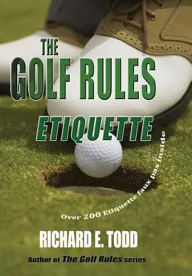 Las Reglas de Golf: Etiqueta: Mejore su etiqueta de golf observando los errores de los demás - The Golf Rules: Etiquette: Enhance Your Golf Etiquette by Watching Others' Mistakes