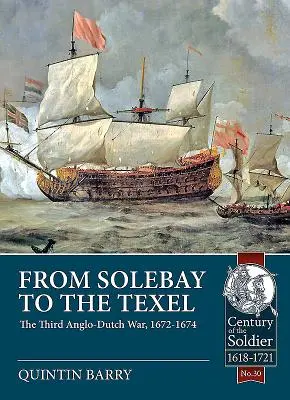 De Solebay al Texel: La tercera guerra anglo-holandesa, 1672-1674 - From Solebay to the Texel: The Third Anglo-Dutch War, 1672-1674