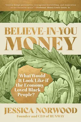 Dinero para creer: ¿Cómo sería si la economía amara a los negros? - Believe-In-You Money: What Would It Look Like If the Economy Loved Black People?