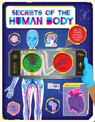 Secretos del cuerpo humano: Descubre datos asombrosos e imágenes ocultas con el superescáner - Secrets of the Human Body: Discover Amazing Facts and Hidden Images with the Super Scanner