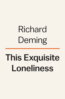 Esta soledad exquisita: Lo que los solitarios, los marginados y los incomprendidos pueden enseñarnos sobre la creatividad - This Exquisite Loneliness: What Loners, Outcasts, and the Misunderstood Can Teach Us about Creativity