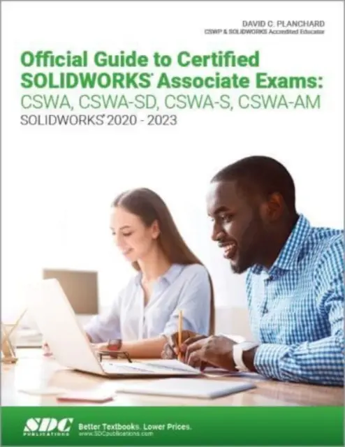 Guía oficial de los exámenes Certified SOLIDWORKS Associate: CSWA, CSWA-SD, CSWA-S, CSWA-AM - Official Guide to Certified SOLIDWORKS Associate Exams: CSWA, CSWA-SD, CSWA-S, CSWA-AM