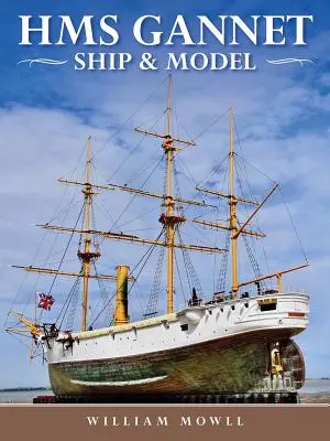 HMS Gannet: Barco y maqueta - HMS Gannet: Ship and Model