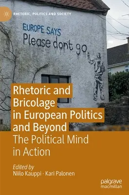 Retórica y bricolaje en la política europea y más allá: La mente política en acción - Rhetoric and Bricolage in European Politics and Beyond: The Political Mind in Action