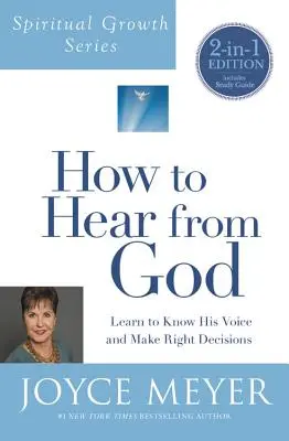 Cómo escuchar a Dios (Serie Crecimiento Espiritual): Aprende a conocer su voz y a tomar decisiones correctas - How to Hear from God (Spiritual Growth Series): Learn to Know His Voice and Make Right Decisions