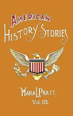 American History Stories, Volumen III - Con ilustraciones originales - American History Stories, Volume III - With Original Illustrations