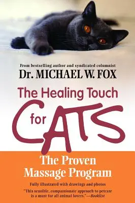 El toque curativo para gatos: El programa de masajes de eficacia probada - The Healing Touch for Cats: The Proven Massage Program