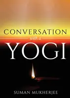 Conversación con un yogui - Conversation With A Yogi