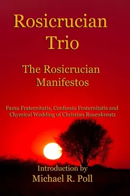 Trío Rosacruz: Los manifiestos rosacruces - Rosicrucian Trio: The Rosicrucian Manifestos