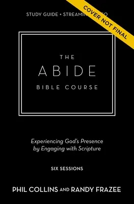 Guía de estudio del curso bíblico Permanecer y vídeo en streaming: Cinco prácticas que te ayudarán a relacionarte con Dios a través de las Escrituras - The Abide Bible Course Study Guide Plus Streaming Video: Five Practices to Help You Engage with God Through Scripture