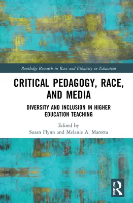 Pedagogía crítica, raza y medios de comunicación: Diversidad e inclusión en la enseñanza superior - Critical Pedagogy, Race, and Media: Diversity and Inclusion in Higher Education Teaching