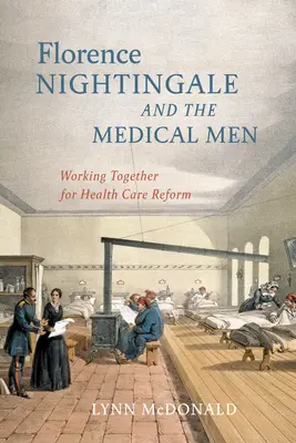 Florence Nightingale y los médicos: Trabajando juntos por la reforma sanitaria - Florence Nightingale and the Medical Men: Working Together for Health Care Reform