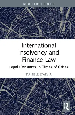 Derecho internacional de la insolvencia y las finanzas: Constantes jurídicas en tiempos de crisis - International Insolvency and Finance Law: Legal Constants in Times of Crises