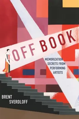 Fuera de Libro: Secretos de memorización de los artistas - Off Book: Memorization Secrets from Performing Artists