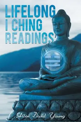 Lecturas del I Ching durante toda la vida - Lifelong I Ching Readings