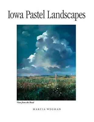 Paisajes al pastel de Iowa - Iowa Pastel Landscapes