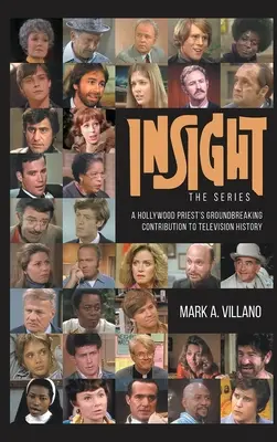 Insight, la serie - La revolucionaria contribución de un sacerdote de Hollywood a la historia de la televisión (tapa dura) - Insight, the Series - A Hollywood Priest's Groundbreaking Contribution to Television History (hardback)