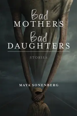 Malas madres, malas hijas - Bad Mothers, Bad Daughters