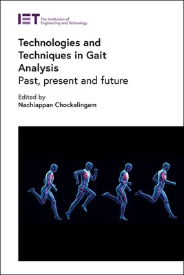 Tecnologías y técnicas de análisis de la marcha: Pasado, Presente y Futuro - Technologies and Techniques in Gait Analysis: Past, Present and Future
