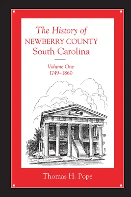 Historia del condado de Newberry, Carolina del Sur: 1749-1860 - The History of Newberry County, South Carolina: 1749-1860