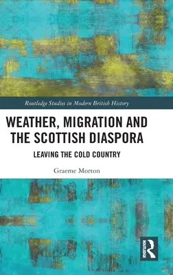 El tiempo, la migración y la diáspora escocesa: Abandonar el país del frío - Weather, Migration and the Scottish Diaspora: Leaving the Cold Country