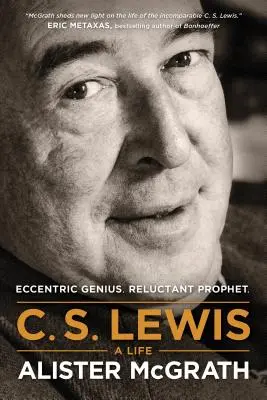 C. S. Lewis - Una vida: Genio excéntrico, profeta reacio - C. S. Lewis -- A Life: Eccentric Genius, Reluctant Prophet