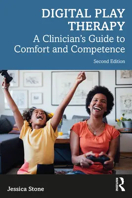 Terapia de juego digital: Guía del clínico para sentirse cómodo y competente - Digital Play Therapy: A Clinician's Guide to Comfort and Competence