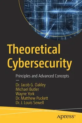 Ciberseguridad teórica: Principios y conceptos avanzados - Theoretical Cybersecurity: Principles and Advanced Concepts