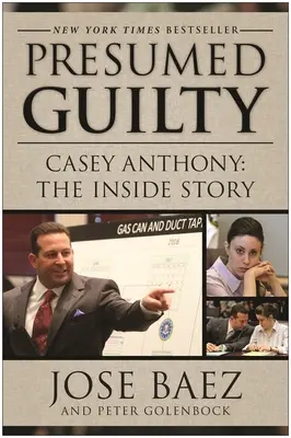 Presunto culpable: Casey Anthony: la historia desde dentro - Presumed Guilty: Casey Anthony: The Inside Story