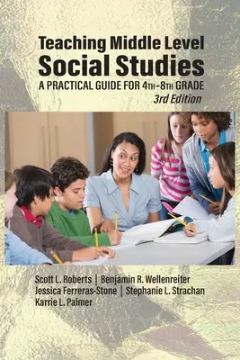 Enseñanza de estudios sociales de nivel medio: Guía práctica para 4º-8º curso - Teaching Middle Level Social Studies: A Practical Guide for 4th-8th Grade