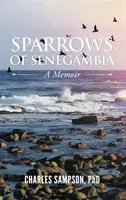 Gorriones de Senegambia: A Memoir - Sparrows of Senegambia: A Memoir