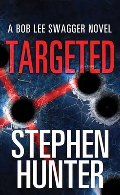 Gezielt: Ein Bob Lee Swagger-Roman - Targeted: A Bob Lee Swagger Novel