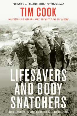 Salvavidas y ladrones de cuerpos: Cuidados médicos y lucha por la supervivencia en la Gran Guerra - Lifesavers and Body Snatchers: Medical Care and the Struggle for Survival in the Great War