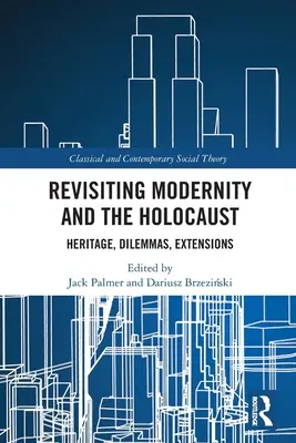 Revisitando la modernidad y el Holocausto: Herencia, dilemas, ampliaciones - Revisiting Modernity and the Holocaust: Heritage, Dilemmas, Extensions