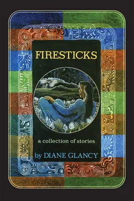 Firesticks, 5: Una colección de relatos - Firesticks, 5: A Collection of Stories