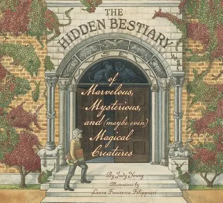 El bestiario oculto de criaturas maravillosas, misteriosas y (tal vez incluso) mágicas - The Hidden Bestiary of Marvelous, Mysterious, and (Maybe Even) Magical Creatures