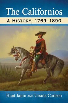 Los Californios: Una historia, 1769-1890 - The Californios: A History, 1769-1890