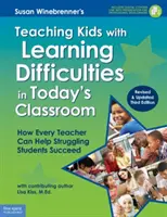 Enseñar a niños con dificultades de aprendizaje en el aula de hoy: Cómo cada profesor puede ayudar a los alumnos con dificultades a tener éxito - Teaching Kids with Learning Difficulties in Today's Classroom: How Every Teacher Can Help Struggling Students Succeed
